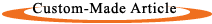 Custom-Made Articles